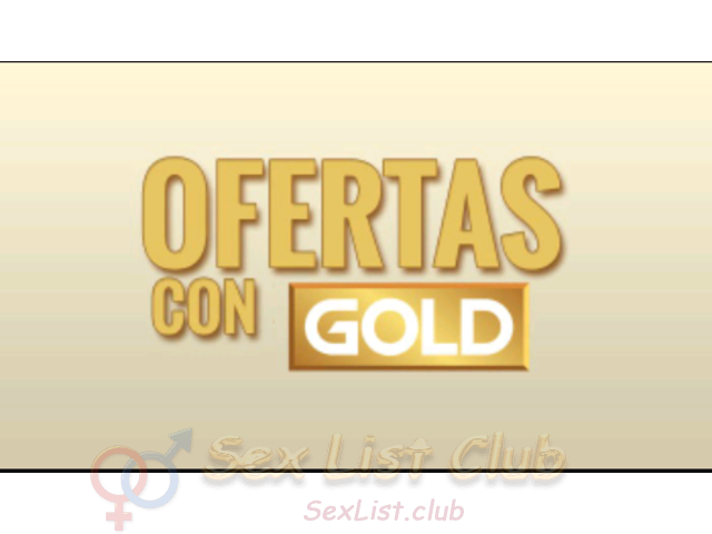 SEGUIMOS CON LAS PROMOCIONES....LLAMANOS DAMAS GOLD TE CONSIENTEN