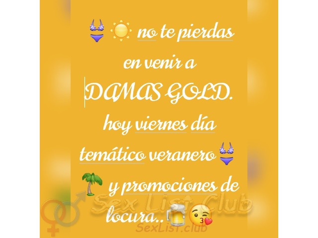 DAMAS GOLD HOY VIERNES DIA TEMÁTICO VERANERO Y PROMOS DE LOCURA